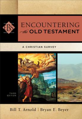 Image for Encountering the Old Testament: A Christian Survey (Encountering Biblical Studies) 3rd Edition