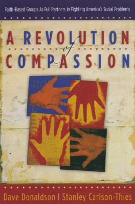A Revolution of Compassion: Faith-Based Groups as Full Partners in Fighting Americas Social Problems
