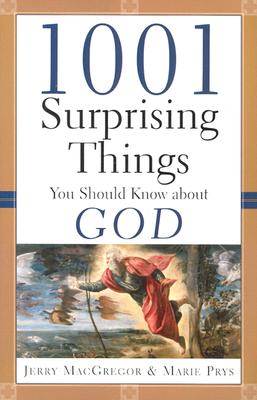 1001 Surprising Things You Should Know about God