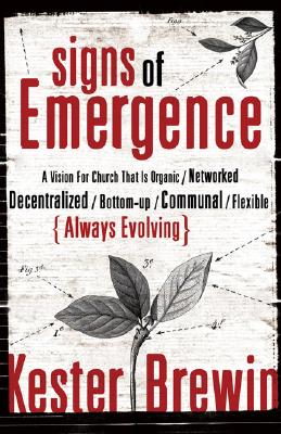 Image for ****Signs of Emergence: A Vision for Church That Is Always Organic/Networked/Decentralized/Bottom-Up/Communal/Flexible/Always Evolving (emersion: Emergent Village resources for communities of faith)