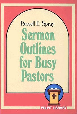 Sermon Outlines for Busy Pastors