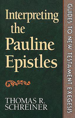 Interpreting the Pauline Epistles (Guides to New Testament Exegesis)