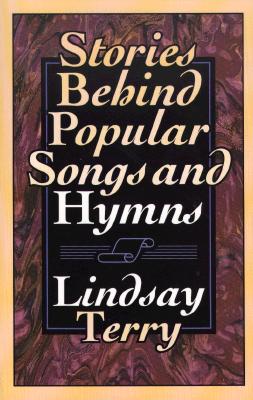 Image for Stories Behind Popular Songs and Hymns (Hymns and Their Stories) Stories Behind Popular Songs and Hymns (Hymns and Their Stories)