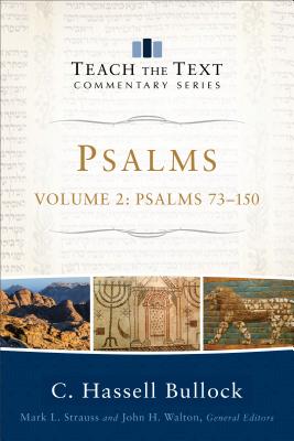 Image for Psalms: Psalms 73-150 (Teach the Text Commentary Series)