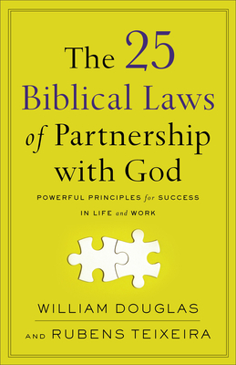 The 25 Biblical Laws of Partnership with God: Powerful Principles for Success in Life and Work