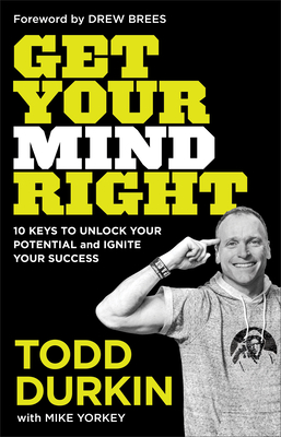 Image for Get Your Mind Right: 10 Keys to Unlock Your Potential and Ignite Your Success
