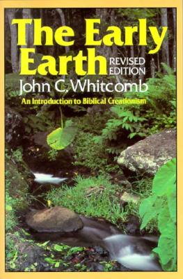 Image for The Early Earth: An Introduction to Biblical Creationism