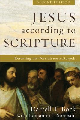 Image for Jesus according to Scripture: Restoring the Portrait from the Gospels
