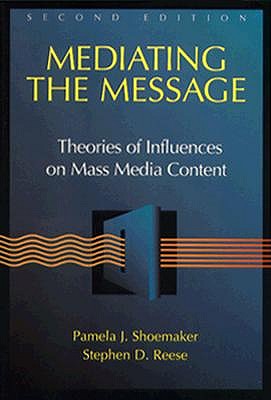 Mediating the Message: Theories of Influence on Mass Media Content (2nd Edition)