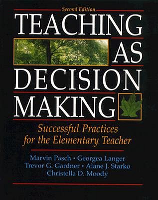 Teaching As Decision Making: Successful Practices for the Elementary Teacher