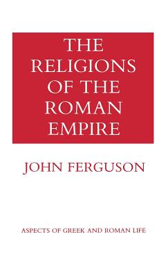 THE RELIGIONS OF THE ROMAN EMPIRE