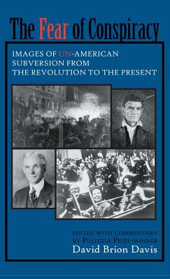 The Fear of Conspiracy: Images of Un-American Subversion from the Revolution to the Present