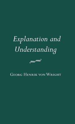 Explanation and Understanding (Contemporary Philosophy Series,)