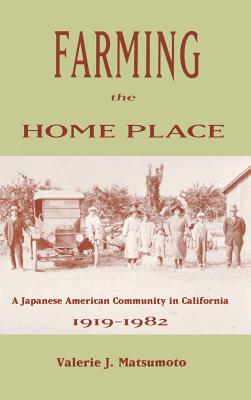 Farming the Home Place: A Japanese Community in California, 19191982