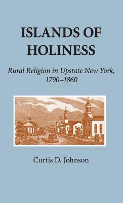 Islands of Holiness: Rural Religion in Upstate New York, 17901860 (Longman Linguistics Library)