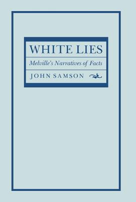 White Lies: Melville's Narratives of Facts
