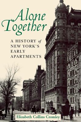 Alone Together: A History of New York's Early Apartments