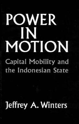 Power in Motion: Capital Mobility and the Indonesian State