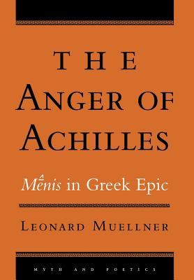 THE ANGER OF ACHILLES Menis in Greek Epic