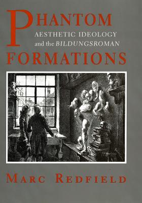 Phantom Formations: Aesthetic Ideology and the 'Bildungsroman'