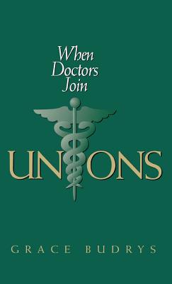 When Doctors Join Unions (ILR Press Books)