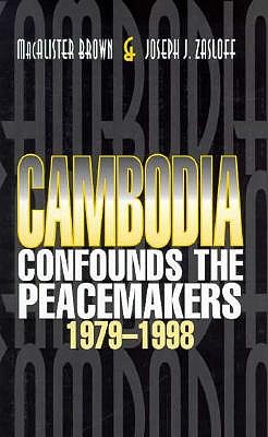 Cambodia Confounds the Peacemakers, 1979-1998