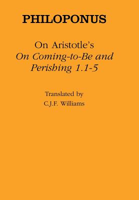 On Aristotle's On Coming to Be and Perishing 1.15 (Ancient Commentators on Aristotle)