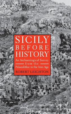 Sicily Before History: An Archeological Survey from the Paleolithic to the Iron Age