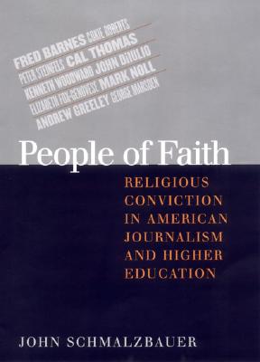 People of Faith: Religious Conviction in American Journalism and Higher Education
