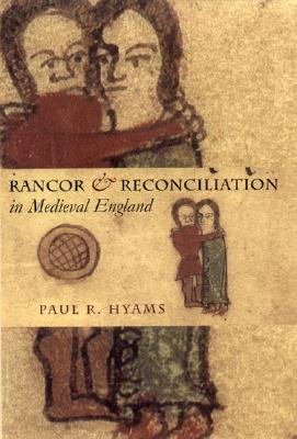 Rancor and Reconciliation in Medieval England (Conjunctions of Religion and Power in the Medieval Past)