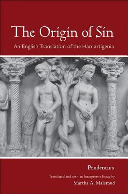 The Origin of Sin: An English Translation of the Hamartigenia (Cornell Studies in Classical Philology (61))
