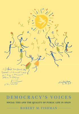 Democracy's Voices: Social Ties and the Quality of Public Life in Spain