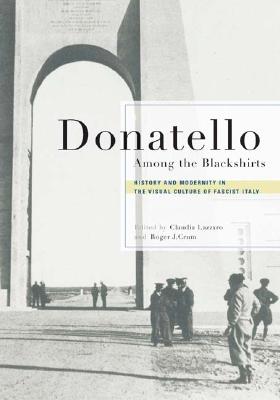 Donatello among the Blackshirts: History and Modernity in the Visual Culture of Fascist Italy