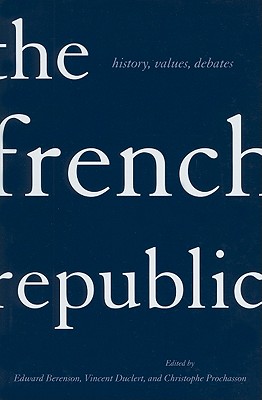 The French Republic: History, Values, Debates