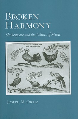 Broken Harmony: Shakespeare and the Politics of Music