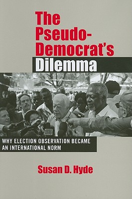 The Pseudo-Democrat's Dilemma: Why Election Observation Became an International Norm