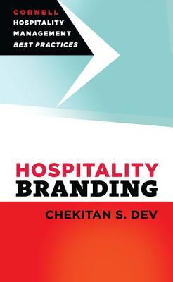 Hospitality Branding (Cornell Hospitality Management: Best Practices)