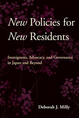 New Policies for New Residents: Immigrants, Advocacy, and Governance in Japan and Beyond