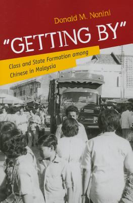 Getting By: Class and State Formation among Chinese in Malaysia
