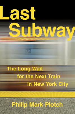 Last Subway: The Long Wait for the Next Train in New York City