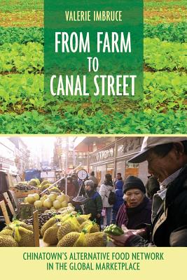 From Farm to Canal Street: Chinatown's Alternative Food Network in the Global Marketplace