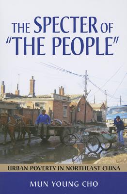 The Specter of the People: Urban Poverty in Northeast China