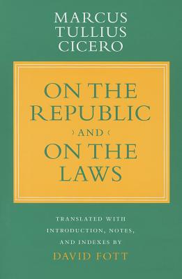 On the Republic and On the Laws (Agora Editions)