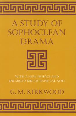 Image for A Study of Sophoclean Drama (Cornell Studies in Classical Philology)