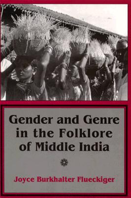 Gender and Genre in the Folklore of Middle India