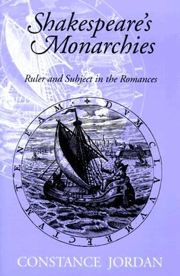 Shakespeare's Monarchies: Ruler and Subject in the Romances