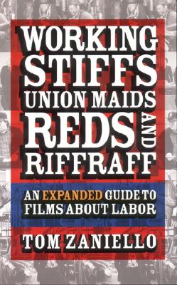 Working Stiffs, Union Maids, Reds, and Riffraff: An Expanded Guide to Films about Labor (Inscribed)