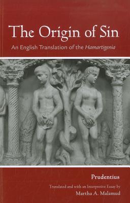 The Origin of Sin: An English Translation of the Hamartigenia (Cornell Studies in Classical Philology (61))