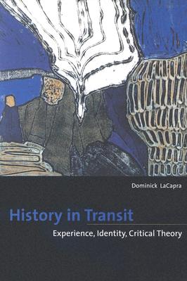 History in Transit: Experience, Identity, Critical Theory