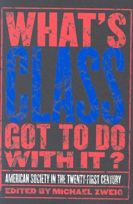 What's Class Got to Do with It: American Society in the Twenty-first Century